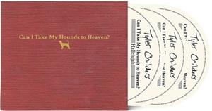 Tyler Childers - Can I Take My Hounds To Heaven (3-CD)