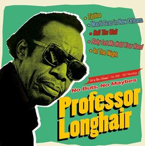Professor Longhair - No Buts, No Maybes - Hot In New Orleans! - The 1949-1957 Recordings (CD)