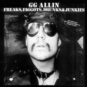 G.G. Allin - Freaks, Faggots, Drunks & Junkies LP