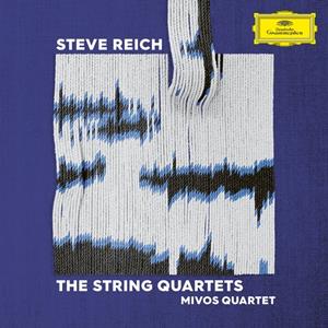 Universal Vertrieb - A Divisio / Deutsche Grammophon Steve Reich: The String Quartets