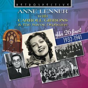 Naxos Deutschland GmbH / Retrospective Anne Lenner With Carroll Gibbons & The Savoy Orphe
