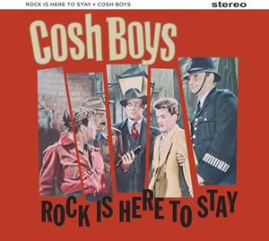 The Cosh Boys - Rock Is Here To Stay (LP, colored Vinyl)