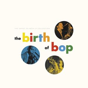 Universal Vertrieb - A Divisio / Concord Records The Birth Of Bop: The Savoy 10-Inch Lp Col.(2cd)