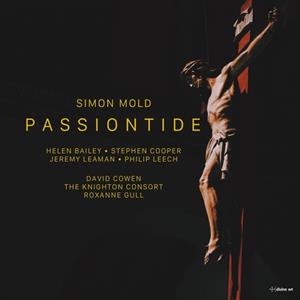 Naxos Deutschland GmbH / Divine Art Simon Mold: Passiontide-A Lenten Cantata