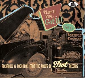 Various - That'll Flat Git It - That'll Flat Git It! Vol. 41 - Rockabilly & Rock 'n' Roll From The Vaults Of Dot & Hamilton Records