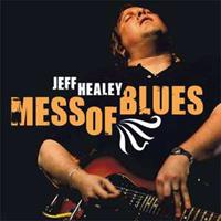 Jeff Healey Mess Of Blues