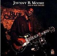 Johnny B. Moore - Live At Blue Chicago