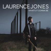 Laurence Jones What's It Gonna Be