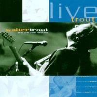 Walter Trout Trout, W: Live Trout