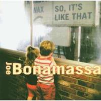 Joe Bonamassa So,It's Like That