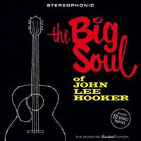 The Big Soul Of John Lee Hooker+10 Bonus Tracks