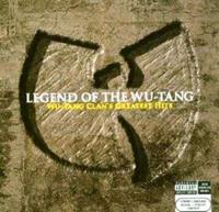 Wu-Tang Clan: Legend Of The Wu-Tang: Wu-Tang Clan's Greates