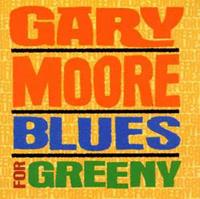 Gary Moore Blues For Greeny (Remastered)