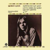 Morley Loon - Northland, My Land (CD)