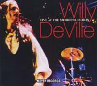 Willy DeVille - Live At The Metropol - Berlin (CD)