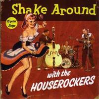 The Housrerockers - Shake Around With The Houserockers (CD)