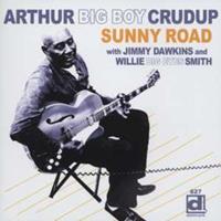 Arthur 'Big Boy' Crudup - Sunny Road (CD)