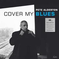 Pete Alderton Cover My Blues (180 g Vinyl)