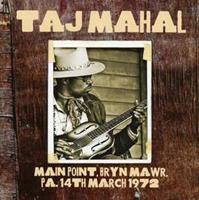TAJ MAHAL - Main Point, Bryn Mawr, PA, 14th Mar 1972 (CD)
