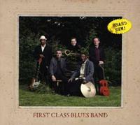 FIRST CLASS BLUES BAND - Brand New