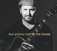 Dave Goodman - Cut To The Chase (CD)