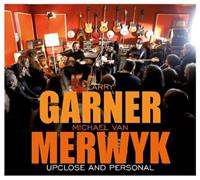 Larry Garner & Michael Van Merwyk - Upclose & Personal