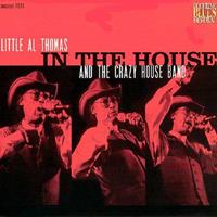Little Al  Thomas & The Crazy House Band - In The House - Live At Lucerne Vol.3