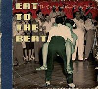 Various - Eat To The Beat - Dirtiest Of Them Dirty Blues (CD)