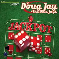 Doug Jay & The Blue Jays - Jackpot!
