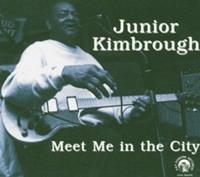 KIMBROUGH, Junior - Meet Me In The City (CD)