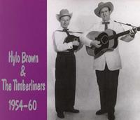Hylo Brown & The Timberliners - Hylo Brown & The Timberliners 1954-1960 (2-CD)
