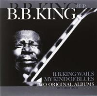 B.B. King Wails/My Kind..