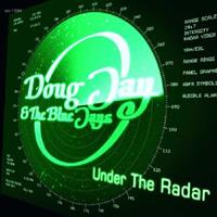 Doug Jay & The Blue Jays - Under The Radar