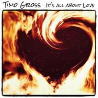 Timo Gross It's All About Love