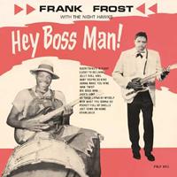fiftiesstore Frank Frost With The Night Hawks - Hey Boss Man! LP