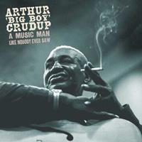 Arthur 'Big Boy' Crudup - A Music Man Like Nobody Ever Saw (5-CD Deluxe Box Set)
