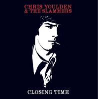 Chris Youlden & Slammers - Closing Time (CD)