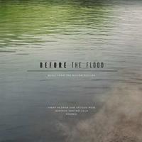 Gustavo Santaolalla, Mogwai Trent Reznor and Atticus Ross - Before The Flood (Original Motion Picture Soundtrack) Vinyl
