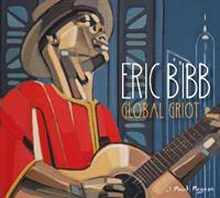Eric Bibb - Global Griot (2-CD)
