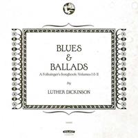 Luther Dickinson - Blues & Ballads (A Folksinger's Songbook) I & II (2-LP, 180g Vinyl, Ltd.)