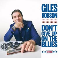 Giles Robson - Don't Give Up On The Blues (CD)