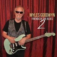 Myles Goodwyn - Friends Of The Blues 2 (CD)