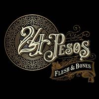 24 PESOS - Flesh & Bones (CD)