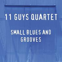 Eleven Guys Quartet - Small Blues And Grooves (CD)