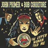 John Primer & Bob Corritore - Gypsy Woman Told Me (CD)