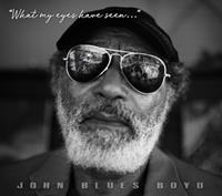 John 'Blues' Boyd - What My Eyes Have Seen (CD)