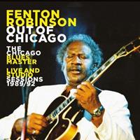 Fenton Robinson - Out Of Chicago: The Chicago Blues Master - Live And Studio Sessions 1989/92(CD)