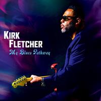 Kirk Fletcher - My Blues Pathway (LP)