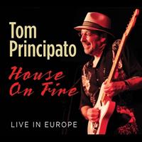 Tom Principato - House On Fire - Live In Europe (CD)