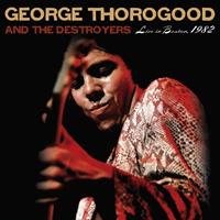 George Thorogood & The Destroyers - Live In Boston 1982 - The Complete Concert (4-LP, Ltd.)
